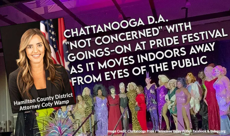 Chattanooga DA “Not Concerned” With Goings-On At Pride Festival As It Moves Indoors Away From Eyes Of The Public